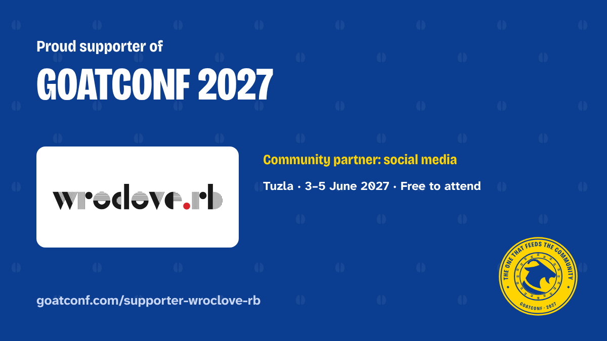wroclove.rb, proud supporter of GoatConf 2027